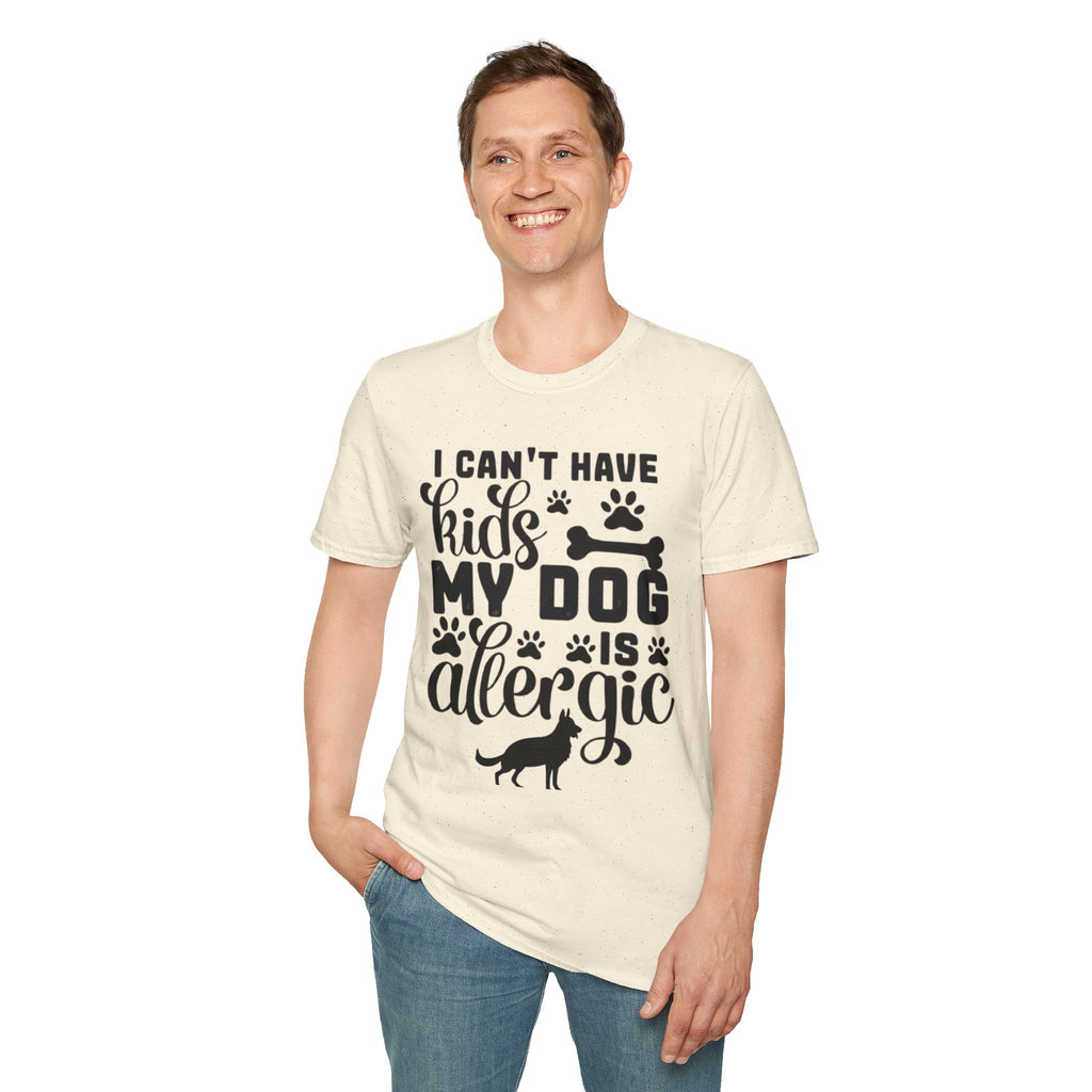 Dog Lover T-Shirt — "I Can't Have Kids My Dog Is Allergic" Funny Pet Parent Tee