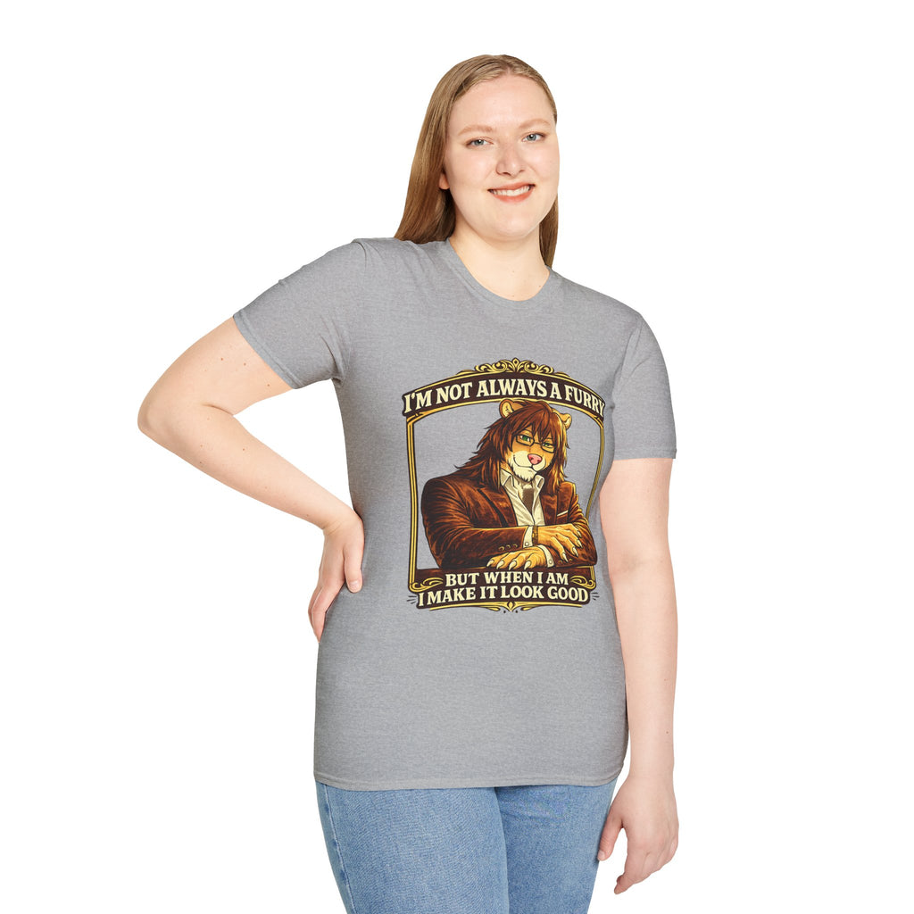 Furry Graphic T-Shirt — “I’m Not Always a Furry But When I Am I Make It Look Good”