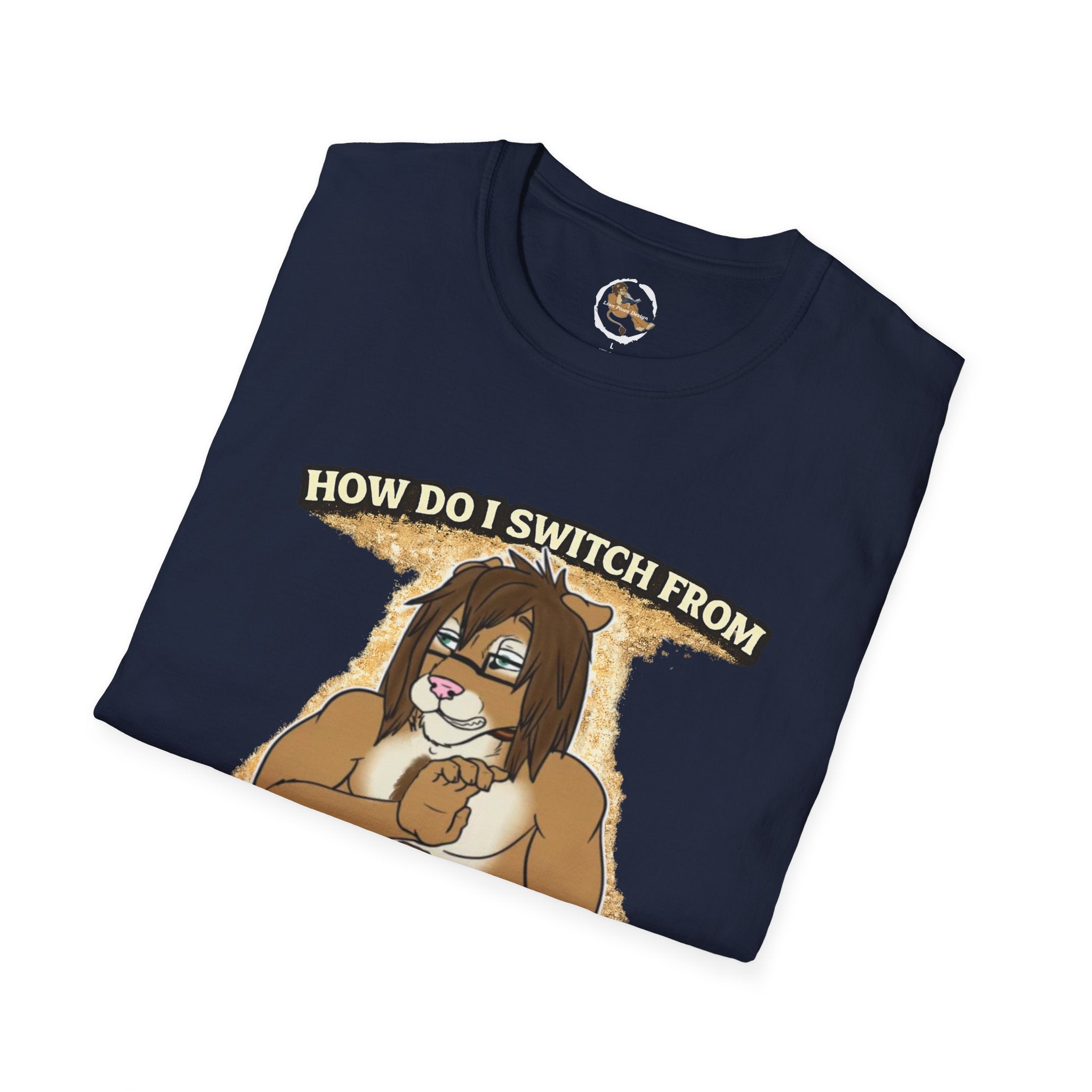 Gamer Lion T-Shirt — "How Do I Switch From Hard Mode" Funny Gaming Tee