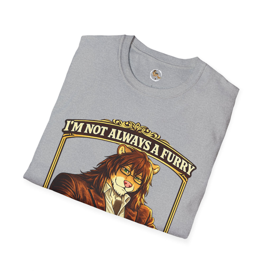 Furry Graphic T-Shirt — “I’m Not Always a Furry But When I Am I Make It Look Good”