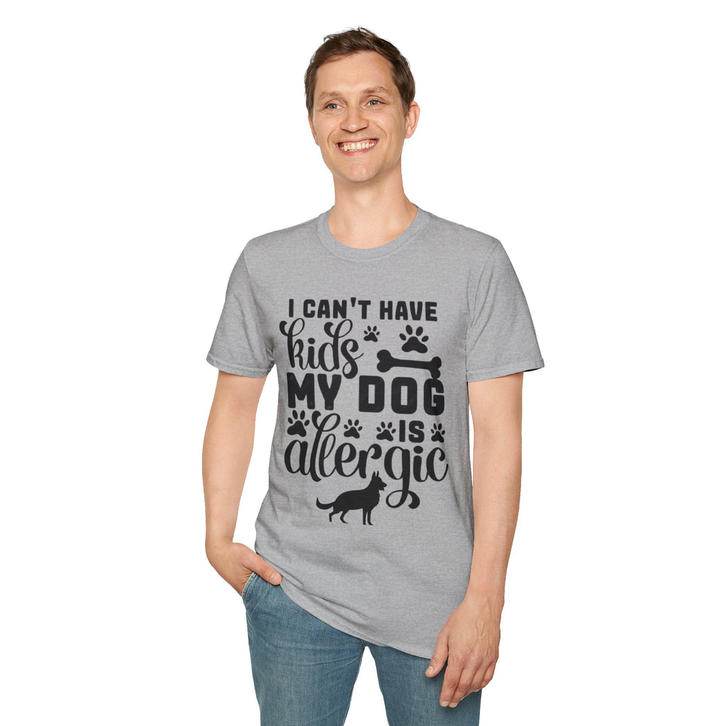Dog Lover T-Shirt — "I Can't Have Kids My Dog Is Allergic" Funny Pet Parent Tee