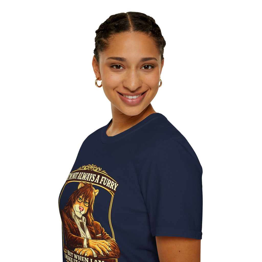 Furry Graphic T-Shirt — “I’m Not Always a Furry But When I Am I Make It Look Good”