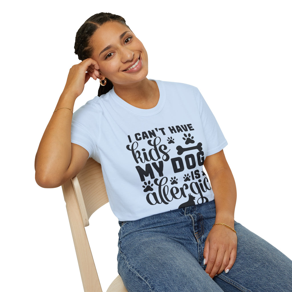 Dog Lover T-Shirt — "I Can't Have Kids My Dog Is Allergic" Funny Pet Parent Tee