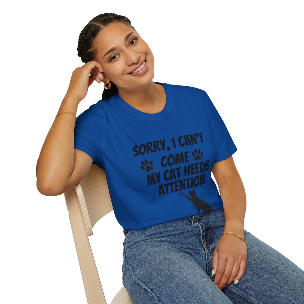 Cat T-Shirt — "Sorry, I Can't Come My Cat Needs Attention" Funny Pet Lover Tee