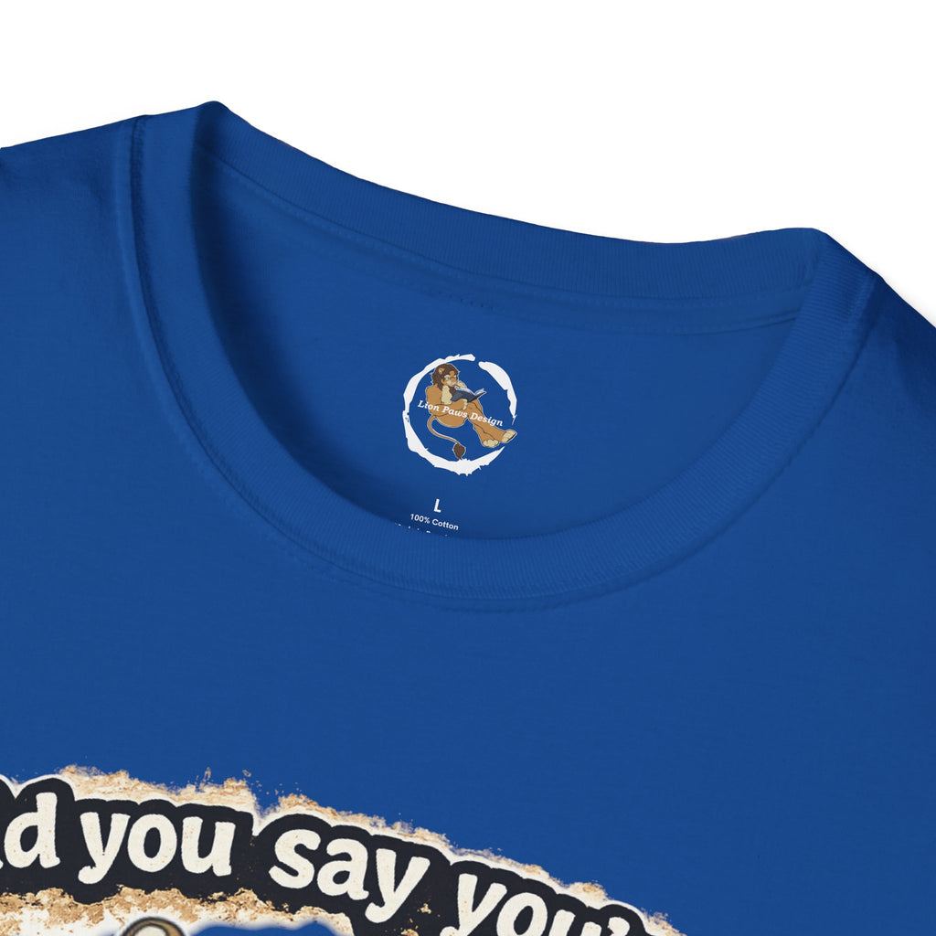 Did you say you're a Lion Tamer? T-Shirt | Furry Lion Character Tee