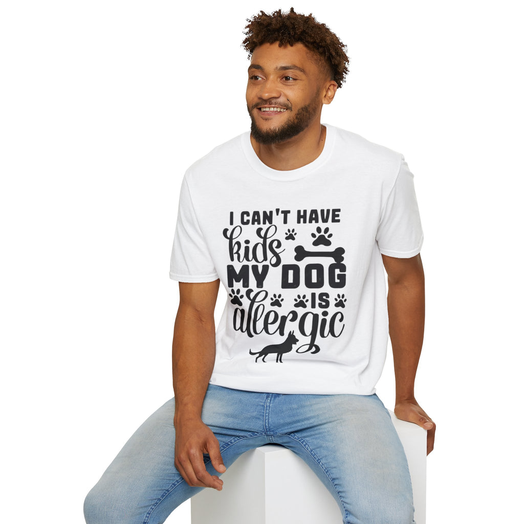 Dog Lover T-Shirt — "I Can't Have Kids My Dog Is Allergic" Funny Pet Parent Tee