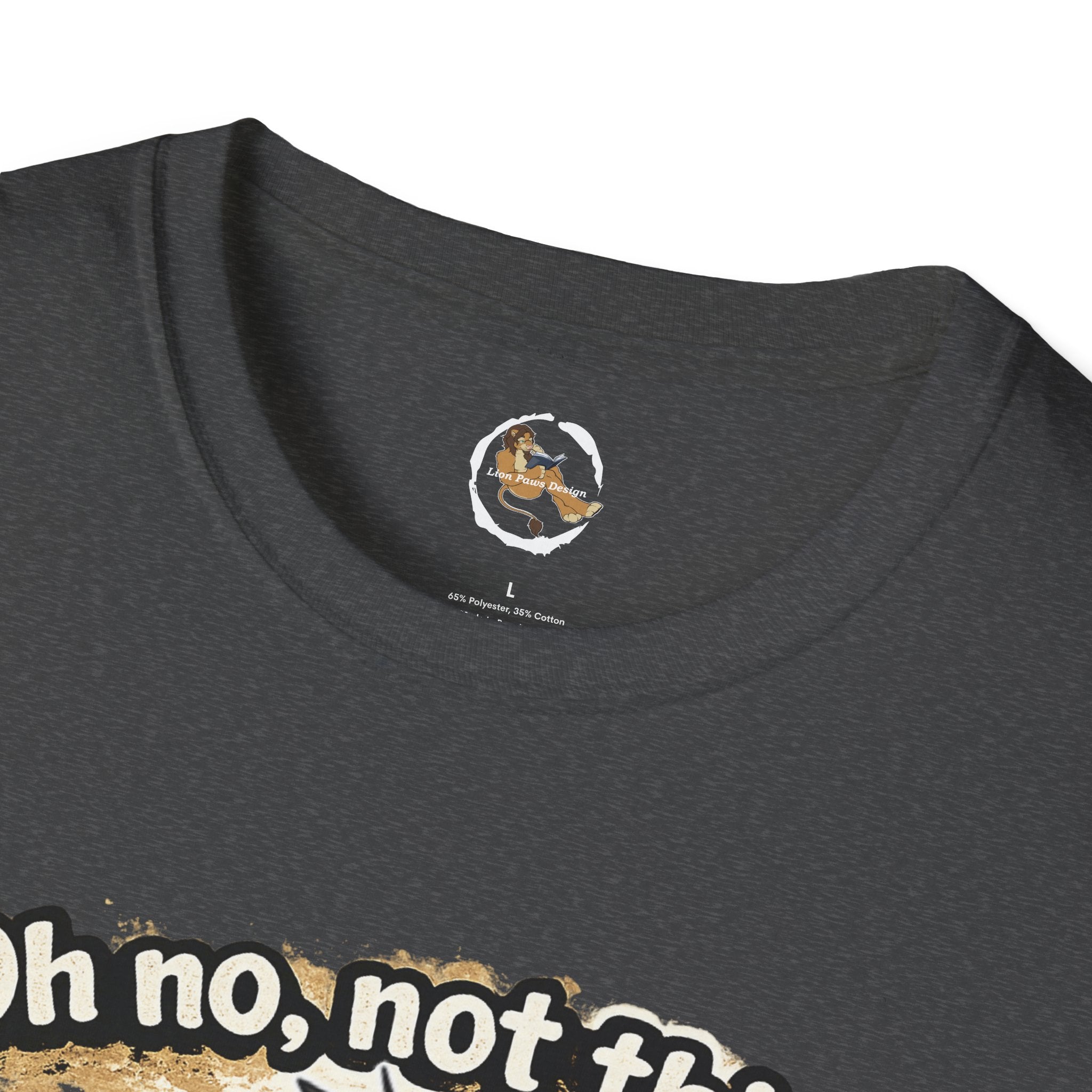 Oh No Not This Drama Again T-Shirt | Sarcastic Furry Character Tee