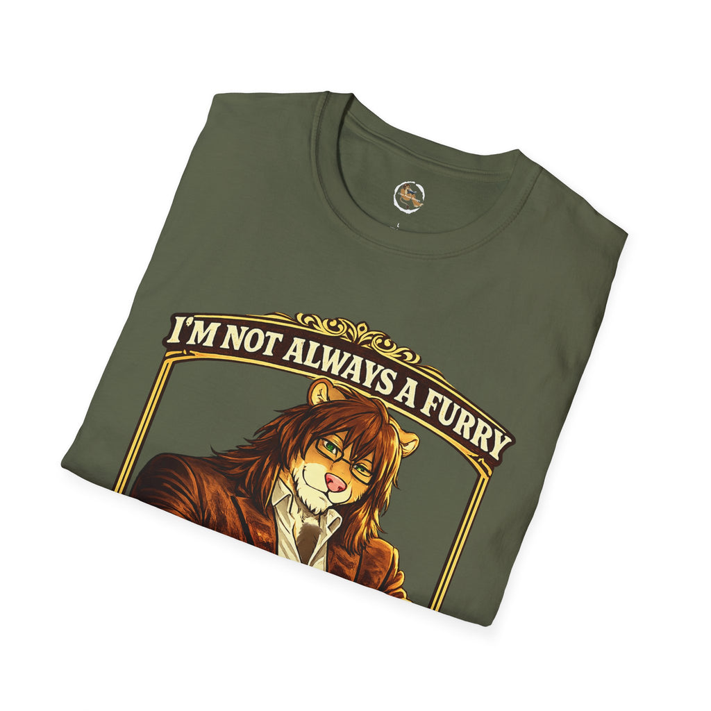 Furry Graphic T-Shirt — “I’m Not Always a Furry But When I Am I Make It Look Good”