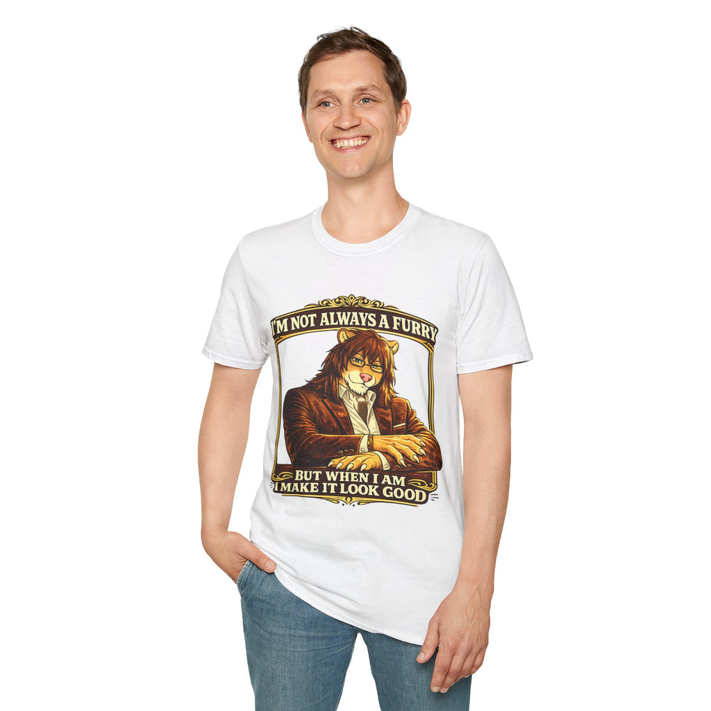 Furry Graphic T-Shirt — “I’m Not Always a Furry But When I Am I Make It Look Good”