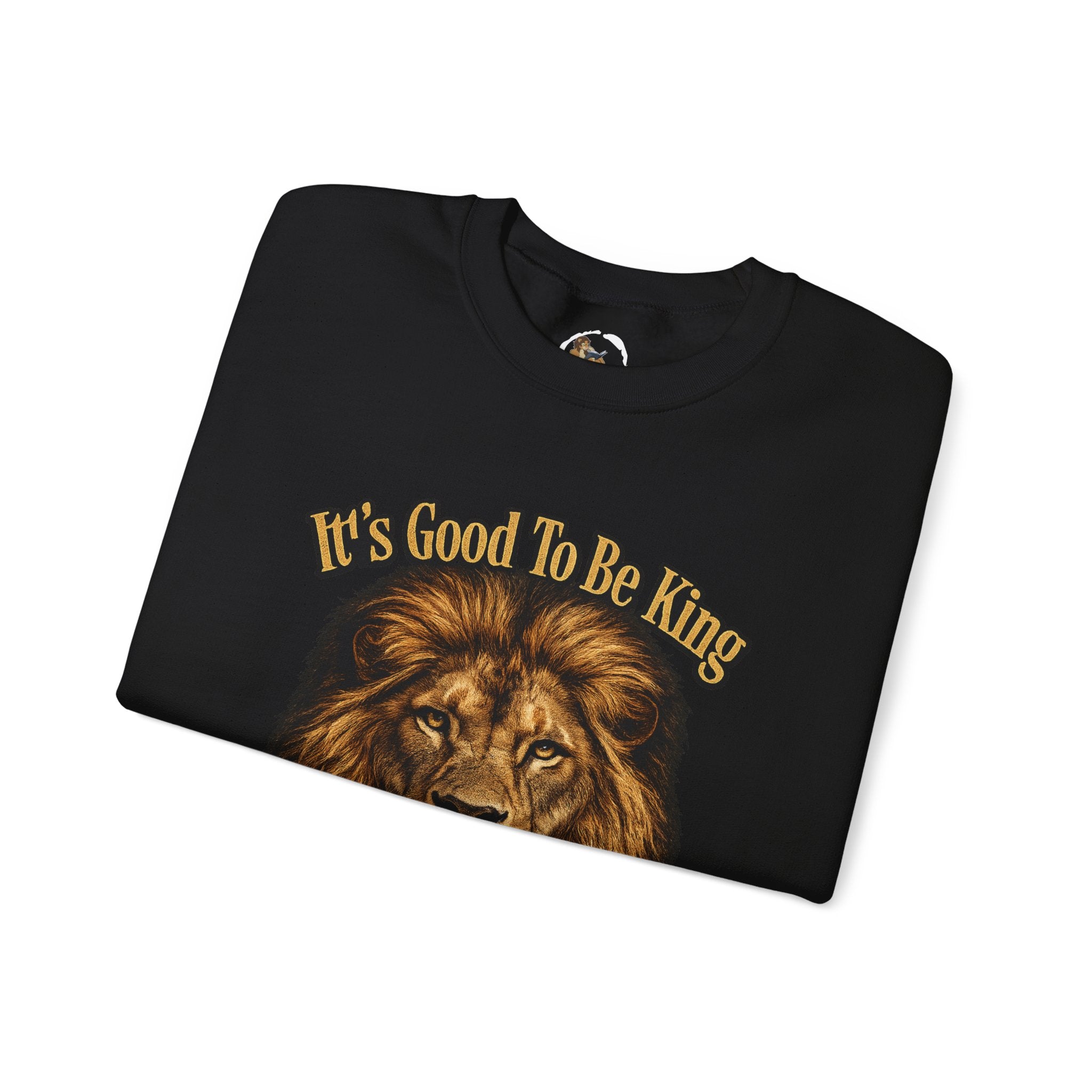 Lion Face Sweatshirt "It's Good to Be King" – Bold Graphic Crewneck