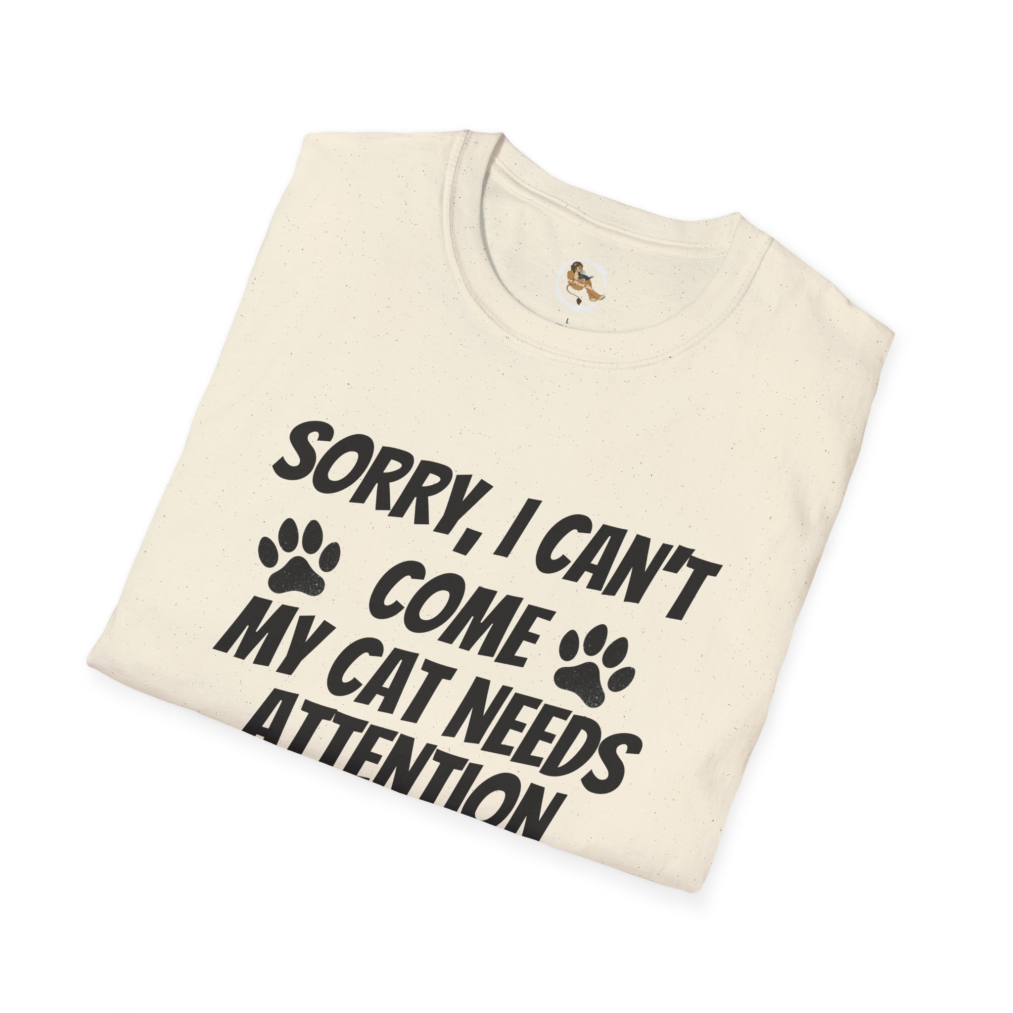 Cat T-Shirt — "Sorry, I Can't Come My Cat Needs Attention" Funny Pet Lover Tee