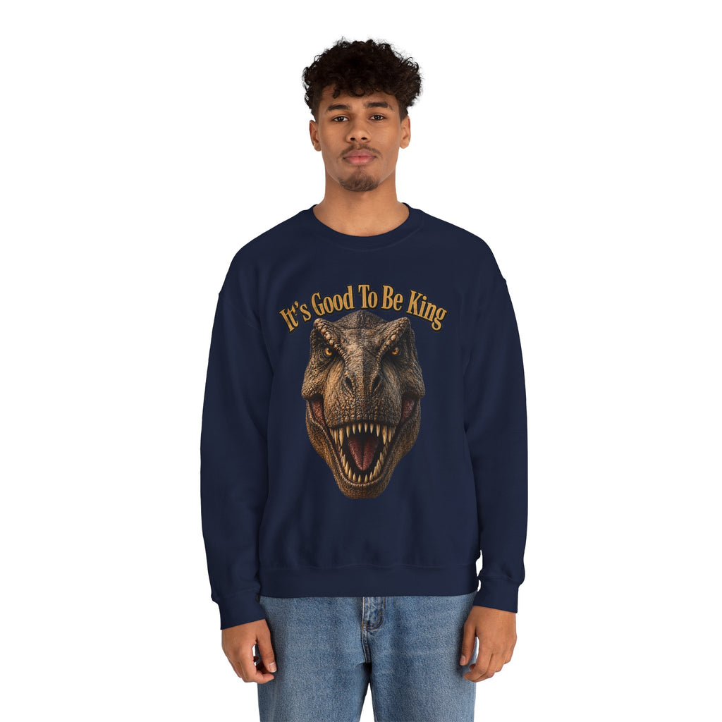 T-Rex It's Good to Be King Sweatshirt | Dinosaur Graphic Crewneck