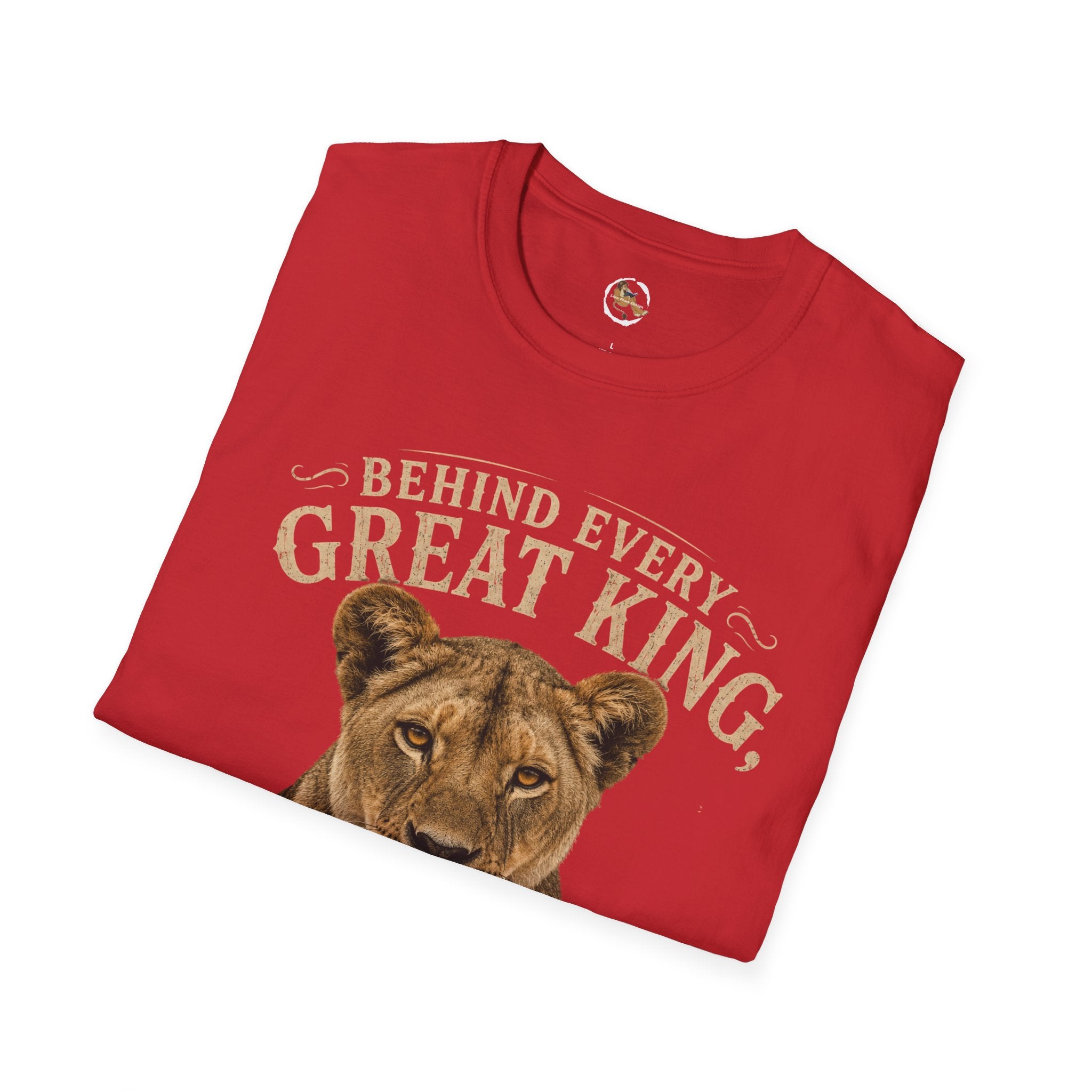 Lioness "Behind Every Great King There's A Queen" T-Shirt