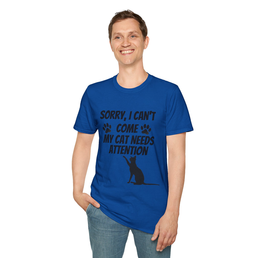Cat T-Shirt — "Sorry, I Can't Come My Cat Needs Attention" Funny Pet Lover Tee