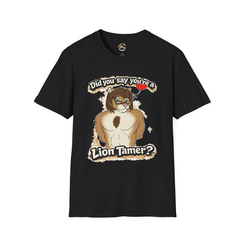 Did you say you're a Lion Tamer? T-Shirt | Furry Lion Character Tee