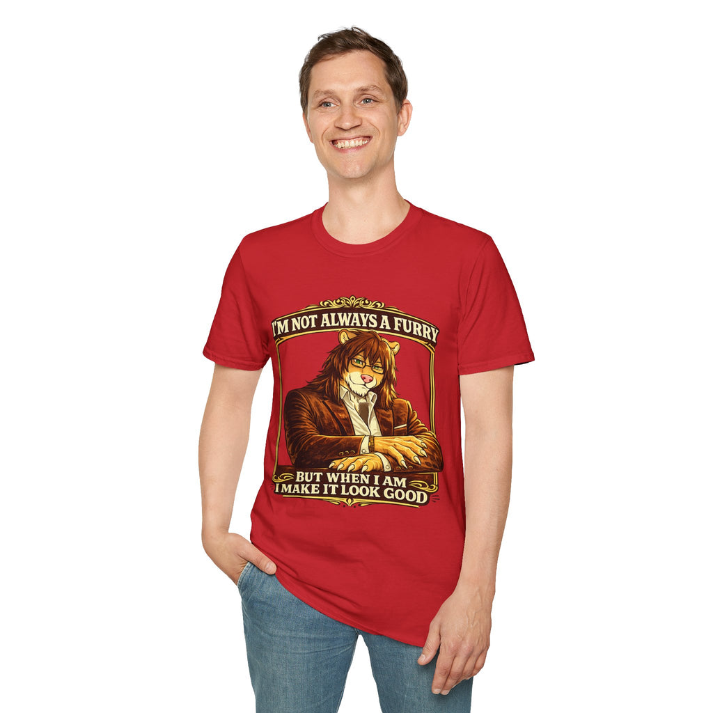 Furry Graphic T-Shirt — “I’m Not Always a Furry But When I Am I Make It Look Good”