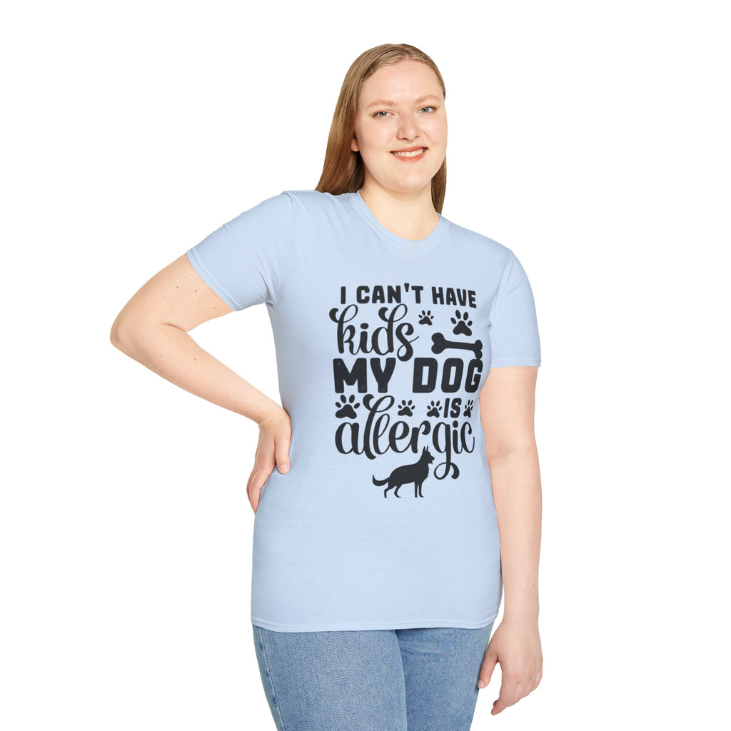 Dog Lover T-Shirt — "I Can't Have Kids My Dog Is Allergic" Funny Pet Parent Tee