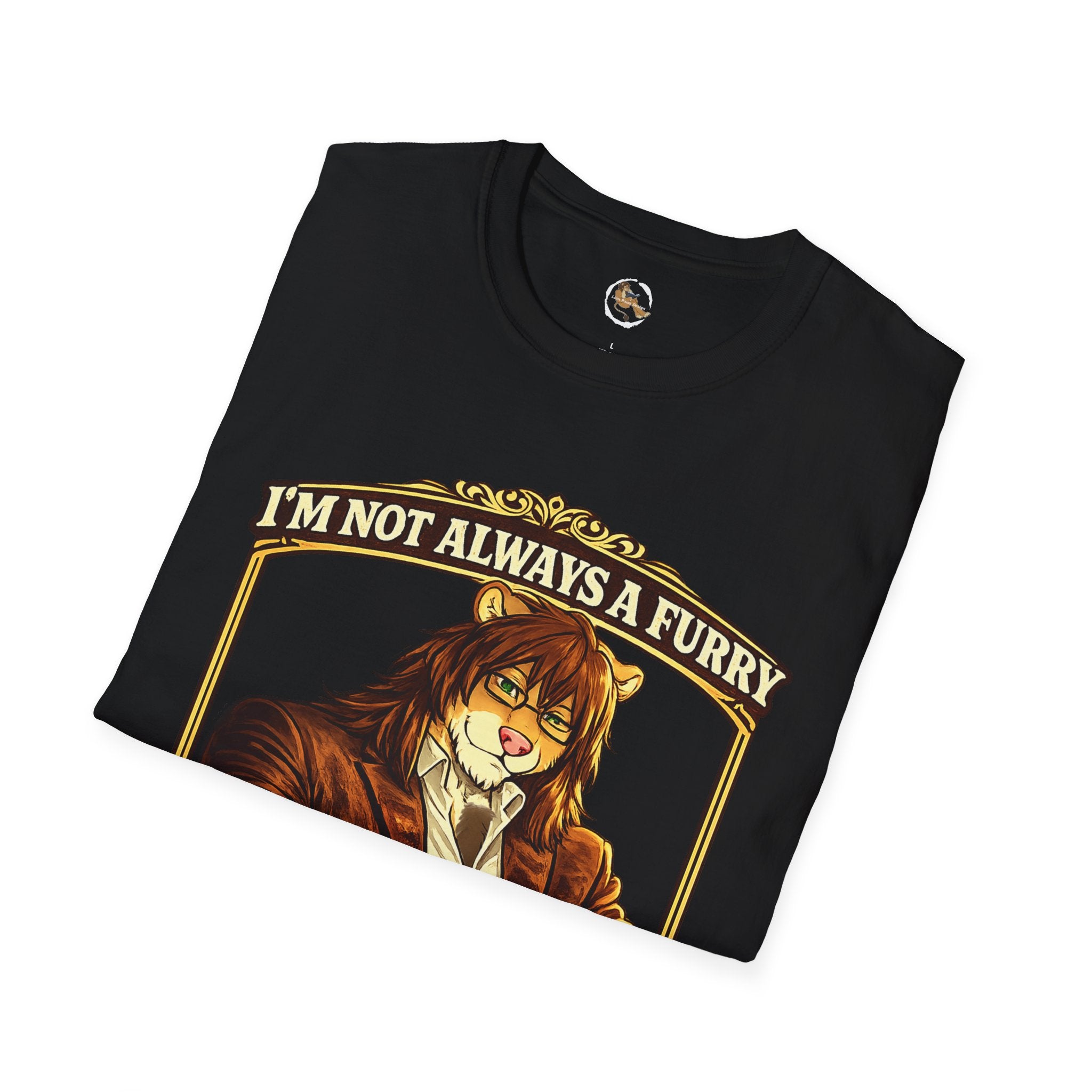 Furry Graphic T-Shirt — “I’m Not Always a Furry But When I Am I Make It Look Good”