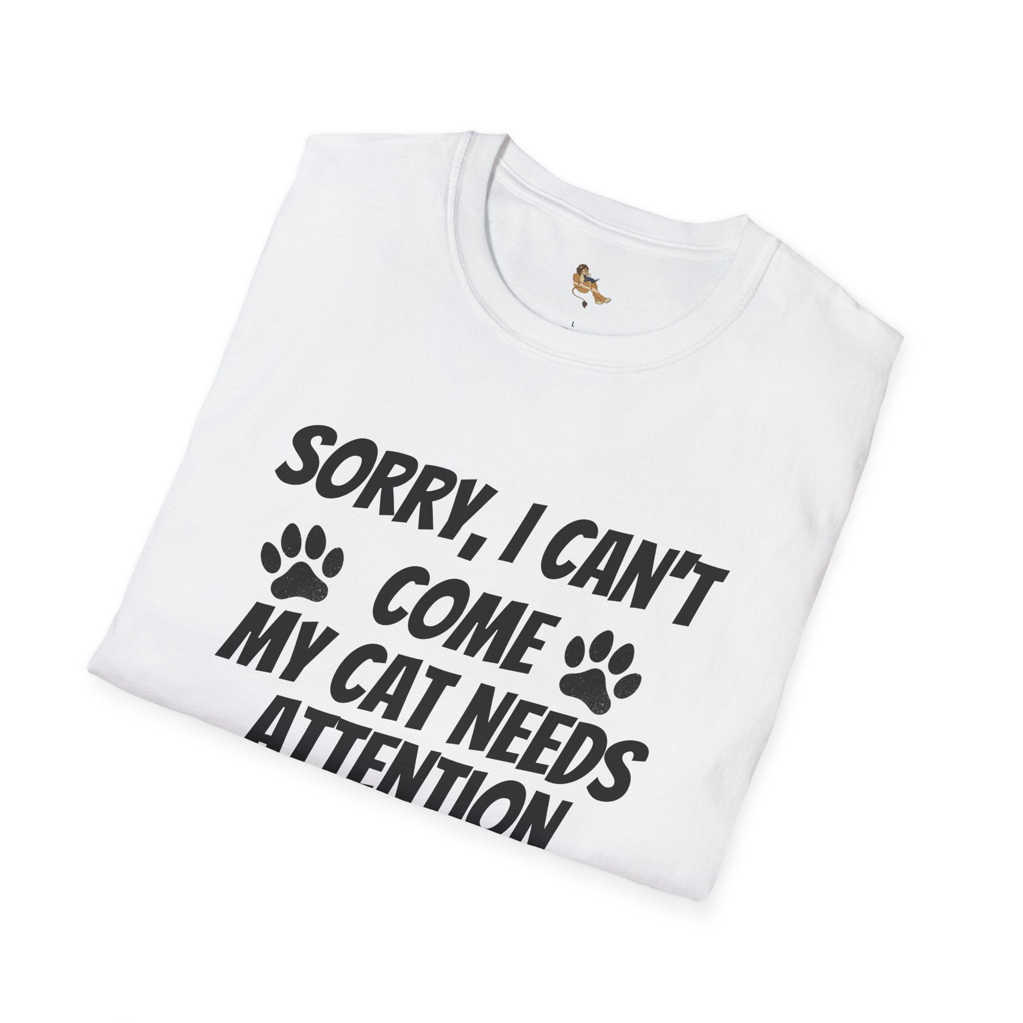 Cat T-Shirt — "Sorry, I Can't Come My Cat Needs Attention" Funny Pet Lover Tee