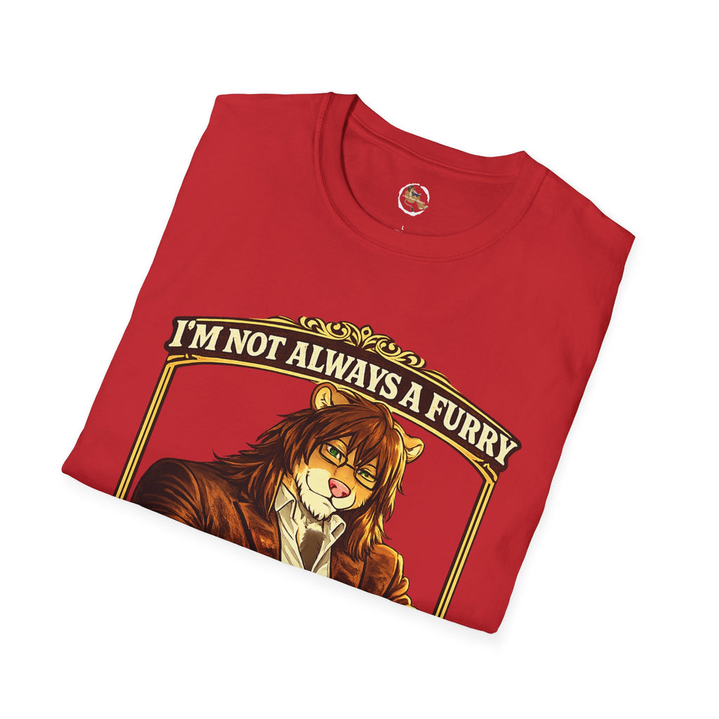 Furry Graphic T-Shirt — “I’m Not Always a Furry But When I Am I Make It Look Good”