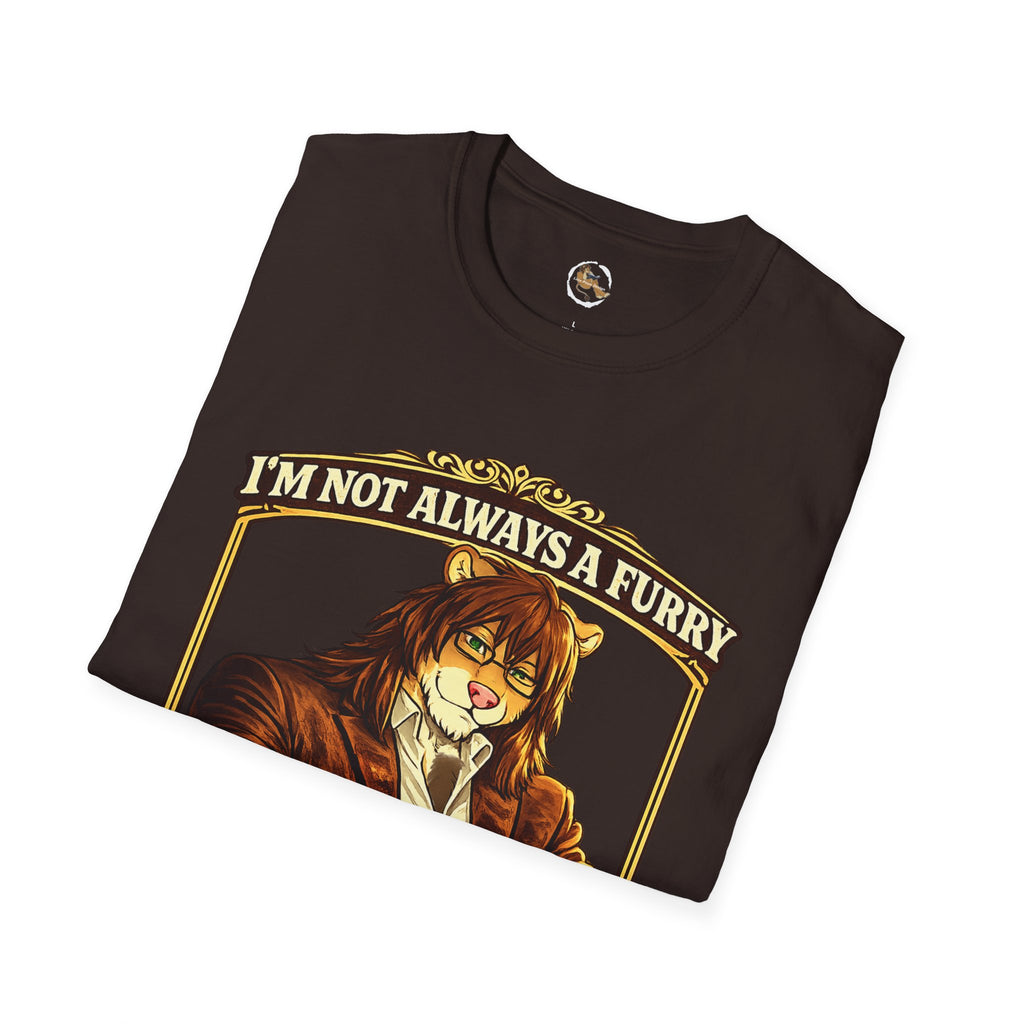 Furry Graphic T-Shirt — “I’m Not Always a Furry But When I Am I Make It Look Good”