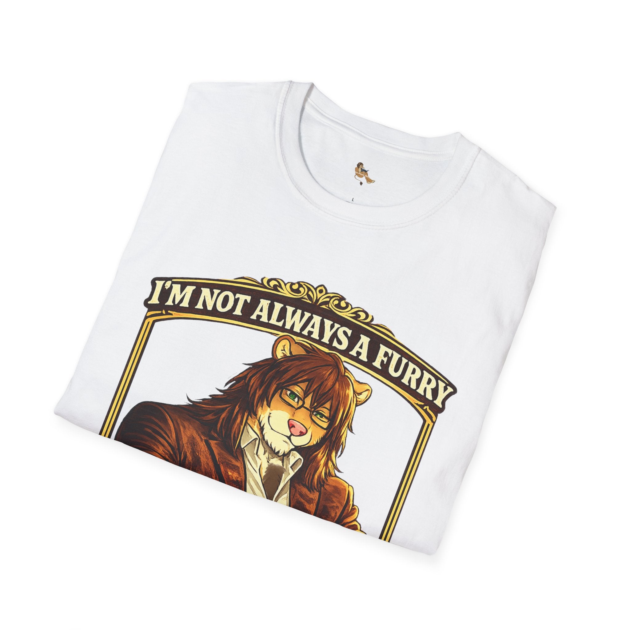 Furry Graphic T-Shirt — “I’m Not Always a Furry But When I Am I Make It Look Good”