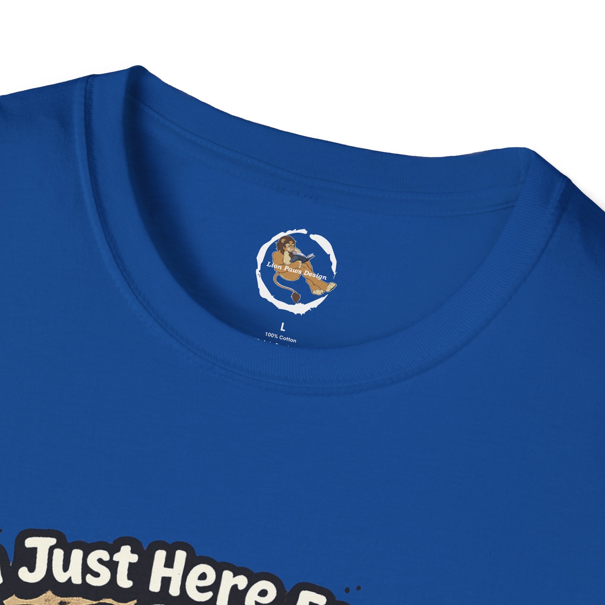 Im Just Here For The Footpaws T-Shirt | Lion Paw Illustration, Graphic Tee
