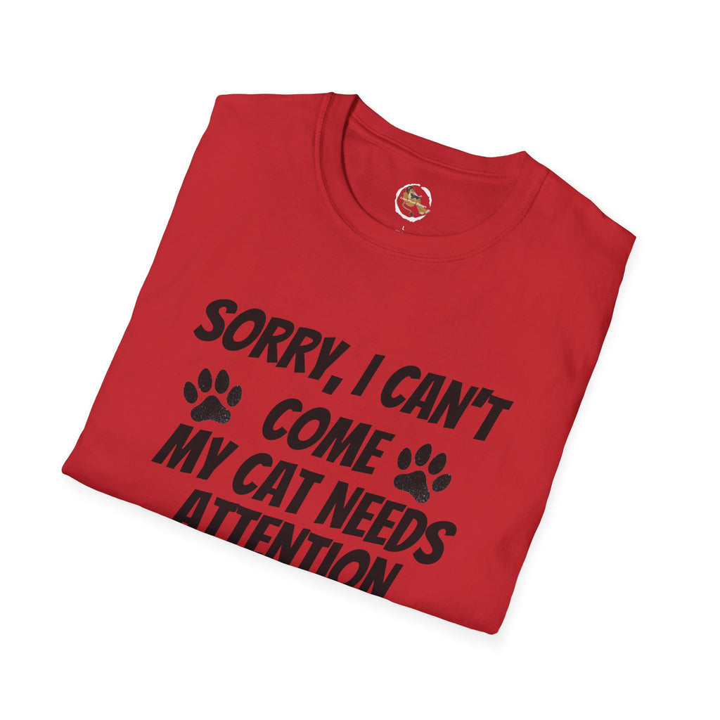 Cat T-Shirt — "Sorry, I Can't Come My Cat Needs Attention" Funny Pet Lover Tee