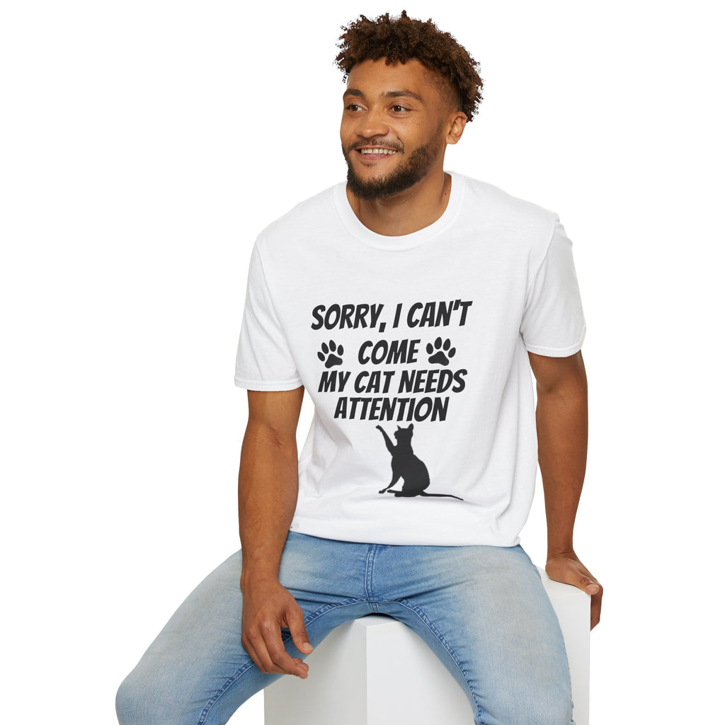 Cat T-Shirt — "Sorry, I Can't Come My Cat Needs Attention" Funny Pet Lover Tee