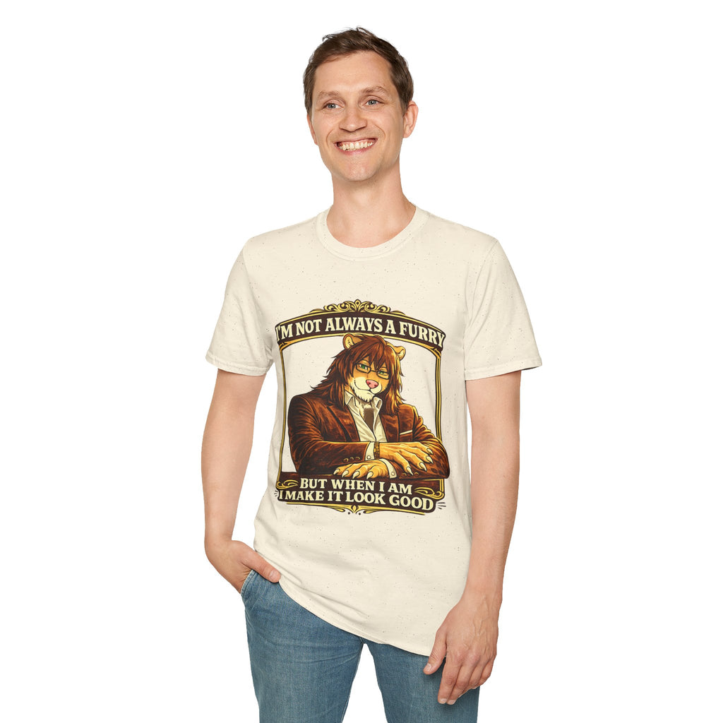 Furry Graphic T-Shirt — “I’m Not Always a Furry But When I Am I Make It Look Good”