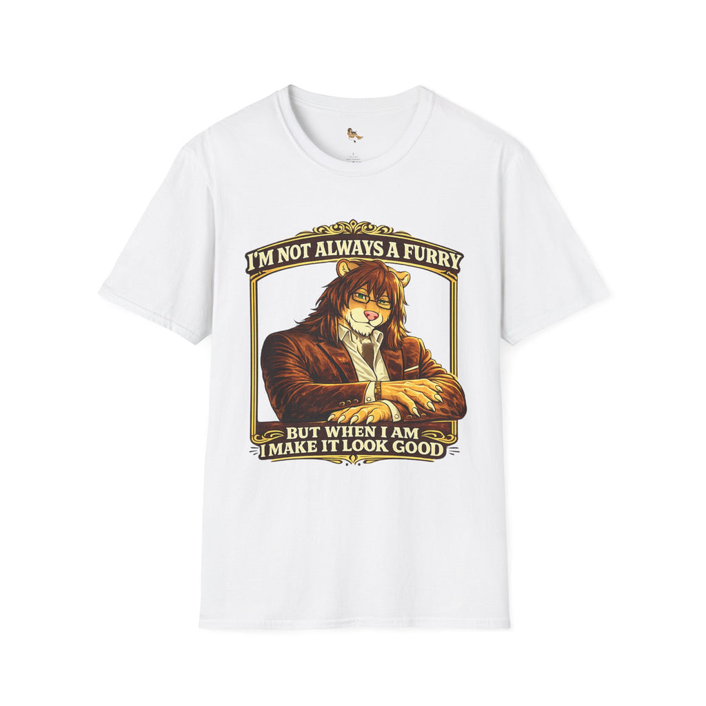 Furry Graphic T-Shirt — “I’m Not Always a Furry But When I Am I Make It Look Good”