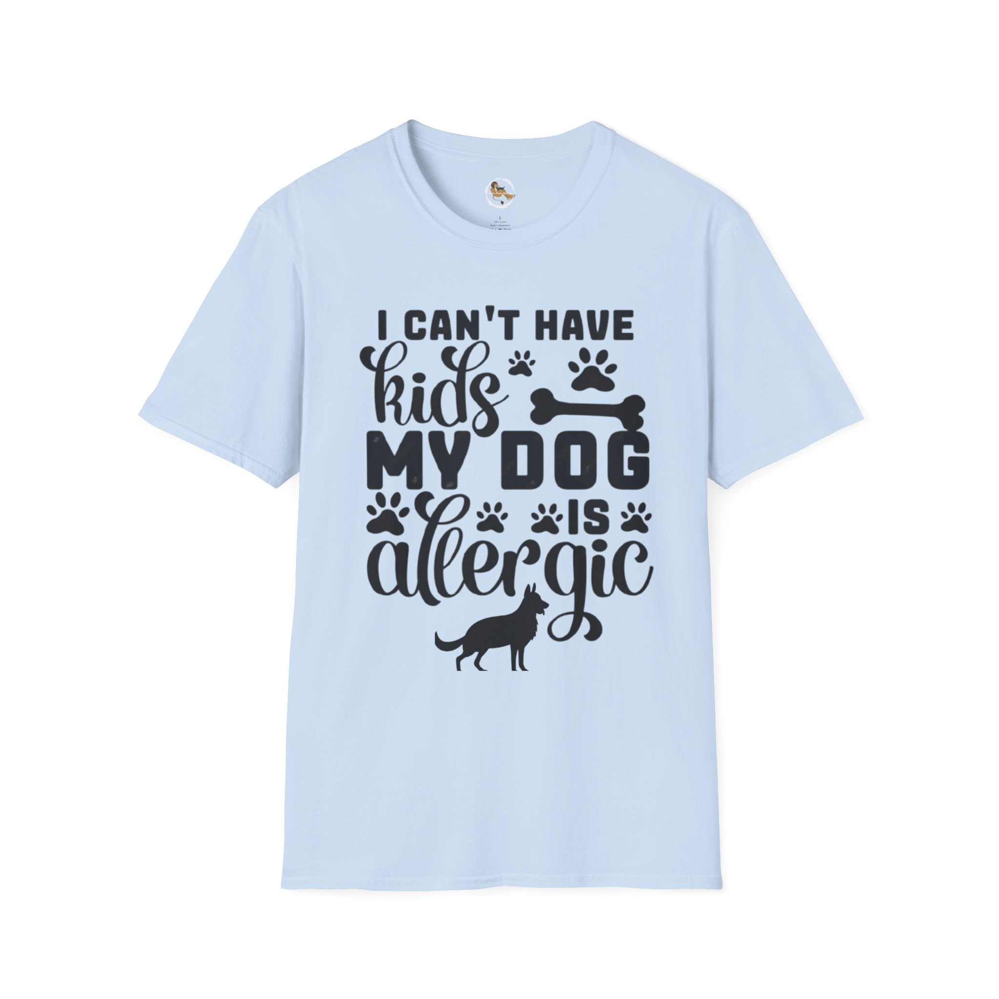 Dog Lover T-Shirt — "I Can't Have Kids My Dog Is Allergic" Funny Pet Parent Tee