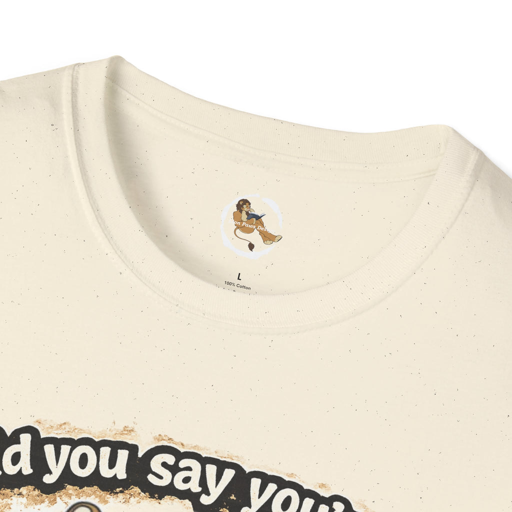 Did you say you're a Lion Tamer? T-Shirt | Furry Lion Character Tee