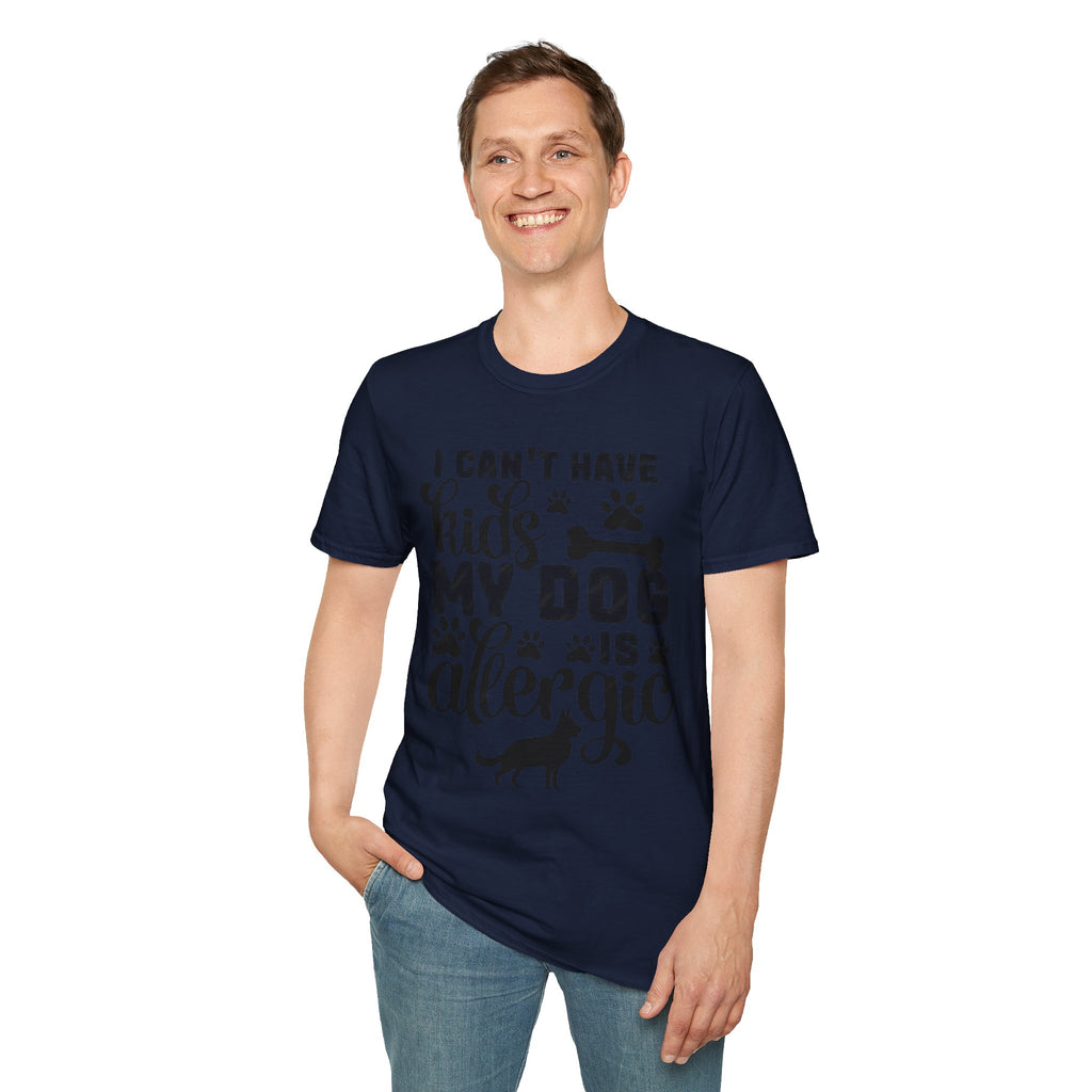 Dog Lover T-Shirt — "I Can't Have Kids My Dog Is Allergic" Funny Pet Parent Tee