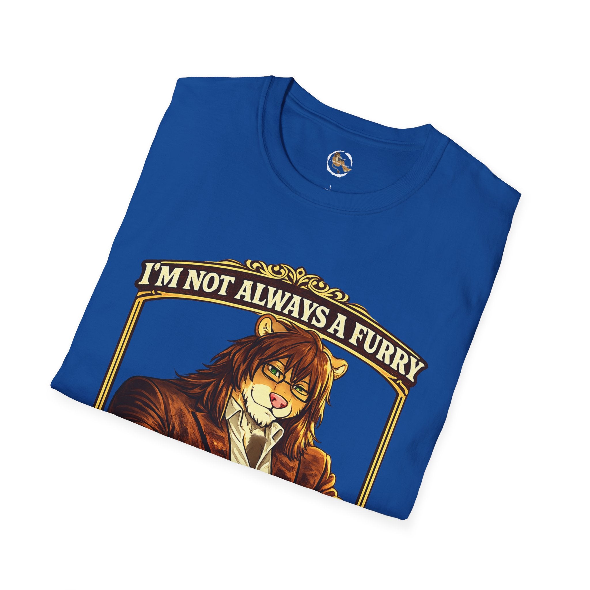 Furry Graphic T-Shirt — “I’m Not Always a Furry But When I Am I Make It Look Good”