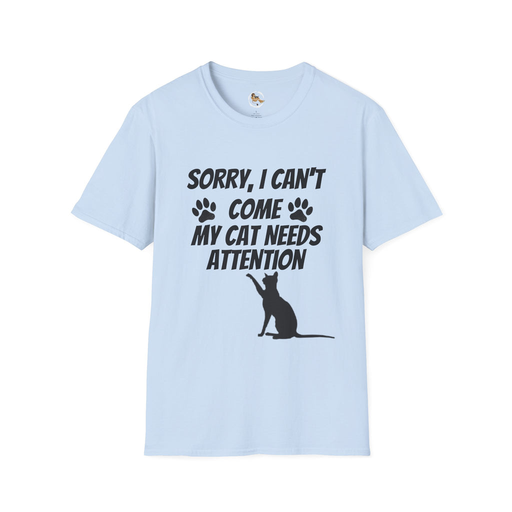 Cat T-Shirt — "Sorry, I Can't Come My Cat Needs Attention" Funny Pet Lover Tee