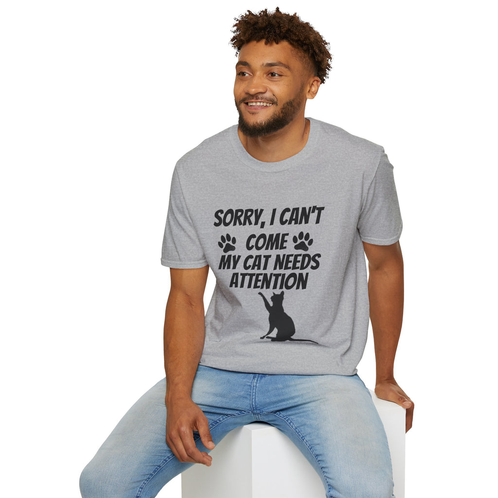 Cat T-Shirt — "Sorry, I Can't Come My Cat Needs Attention" Funny Pet Lover Tee