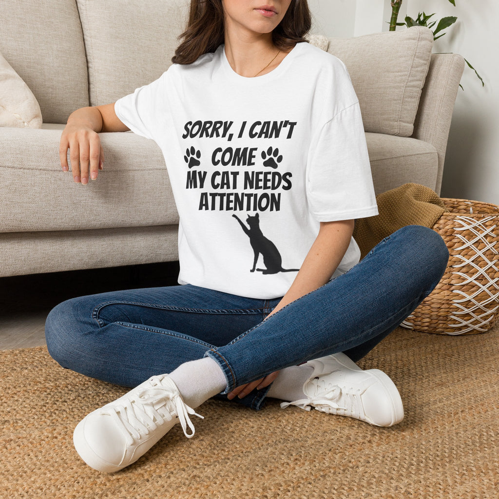 Cat T-Shirt — "Sorry, I Can't Come My Cat Needs Attention" Funny Pet Lover Tee