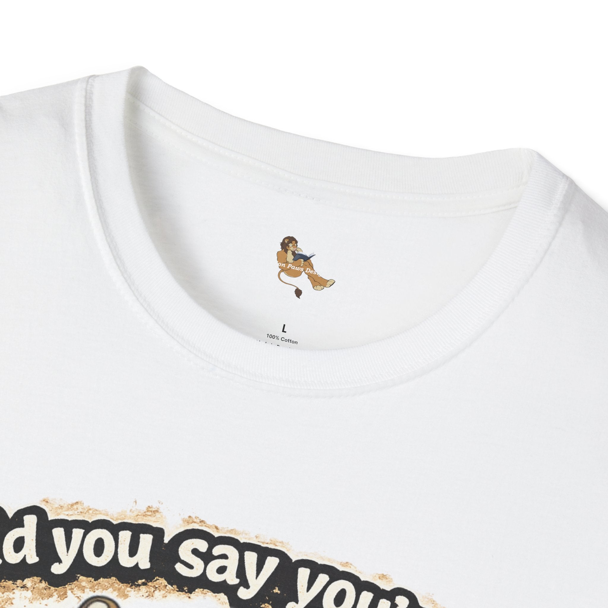Did you say you're a Lion Tamer? T-Shirt | Furry Lion Character Tee