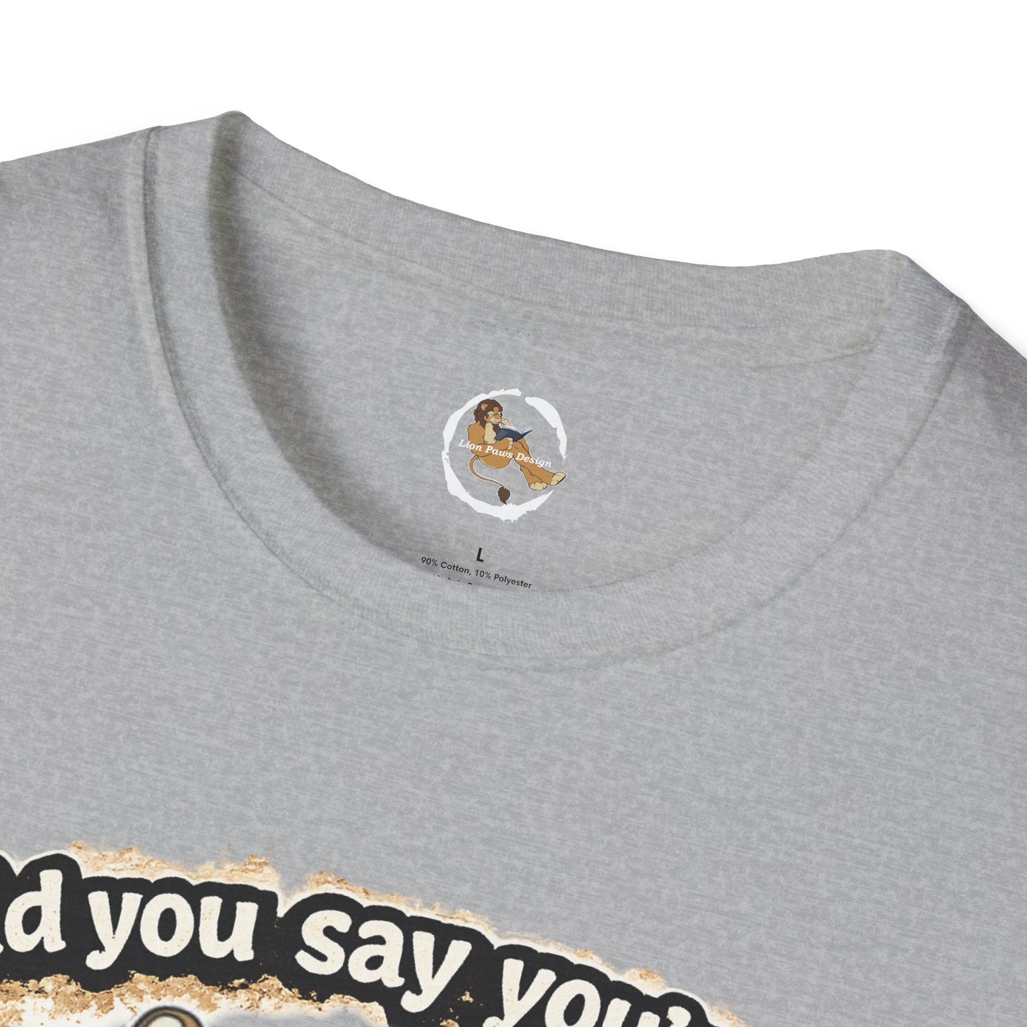 Did you say you're a Lion Tamer? T-Shirt | Furry Lion Character Tee