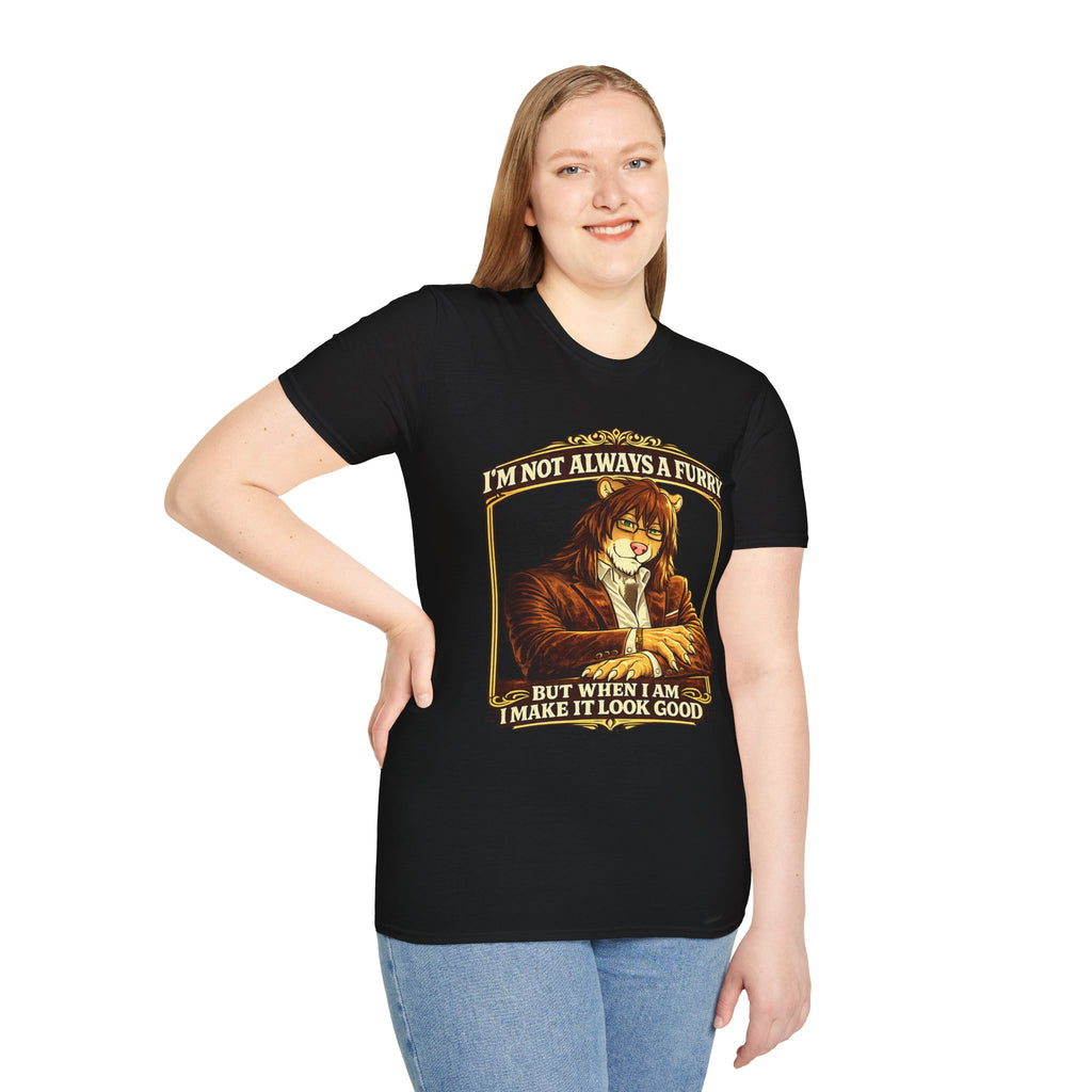 Furry Graphic T-Shirt — “I’m Not Always a Furry But When I Am I Make It Look Good”