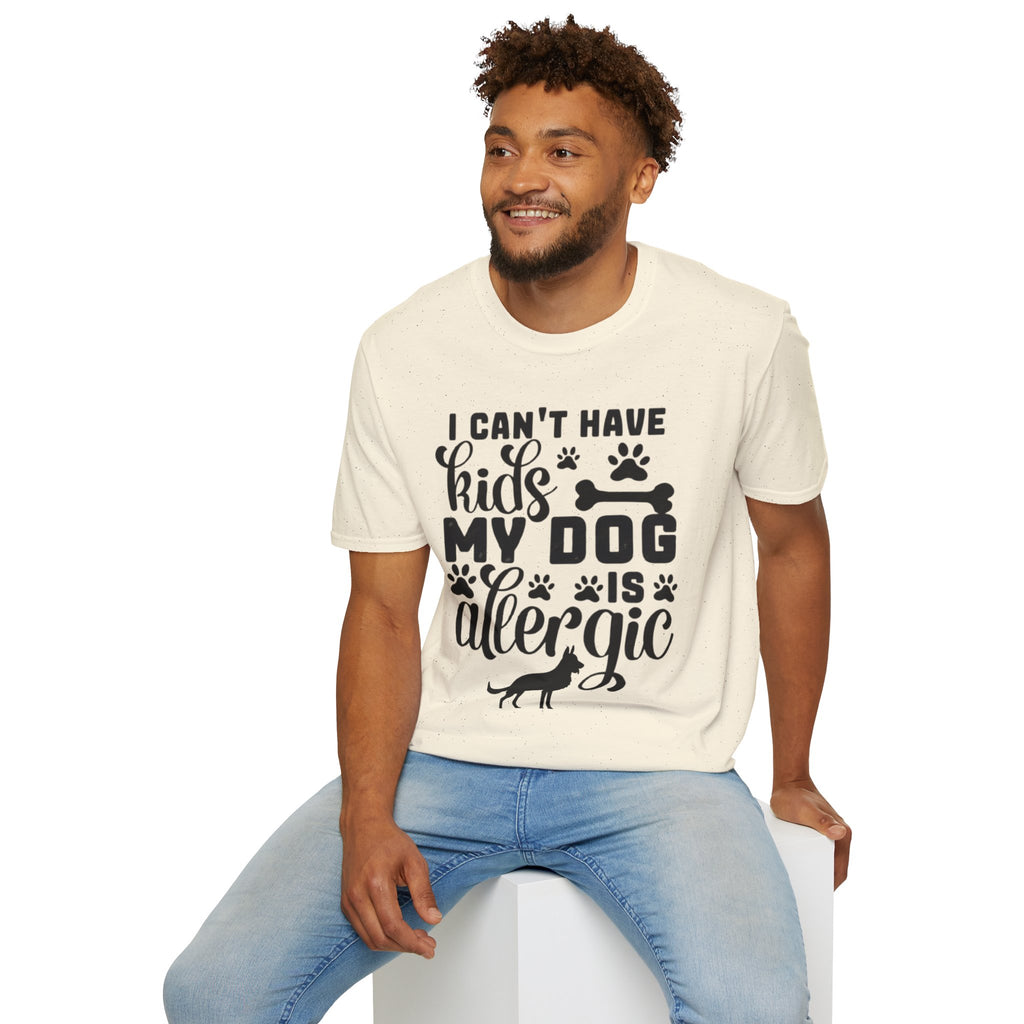 Dog Lover T-Shirt — "I Can't Have Kids My Dog Is Allergic" Funny Pet Parent Tee