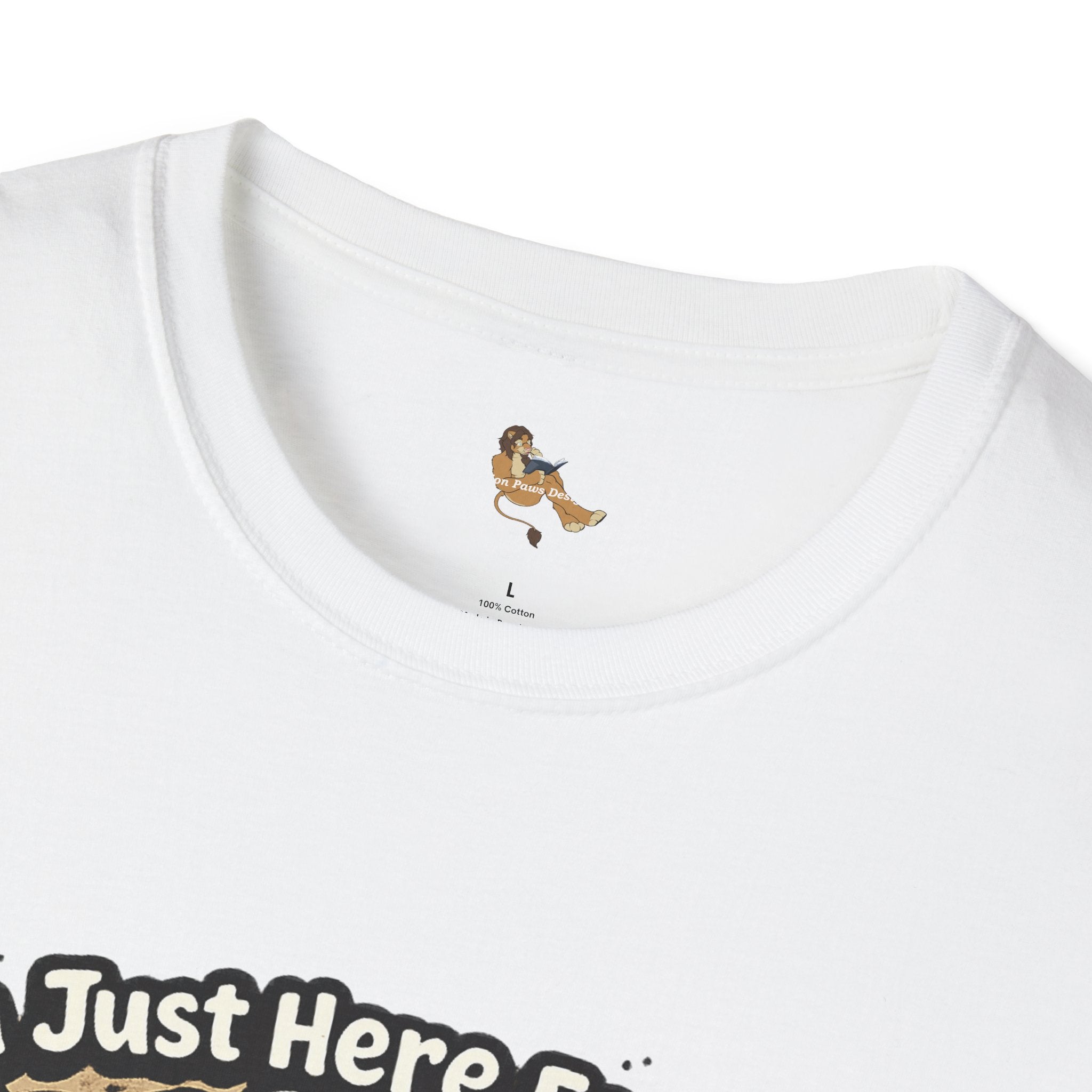 Im Just Here For The Footpaws T-Shirt | Lion Paw Illustration, Graphic Tee