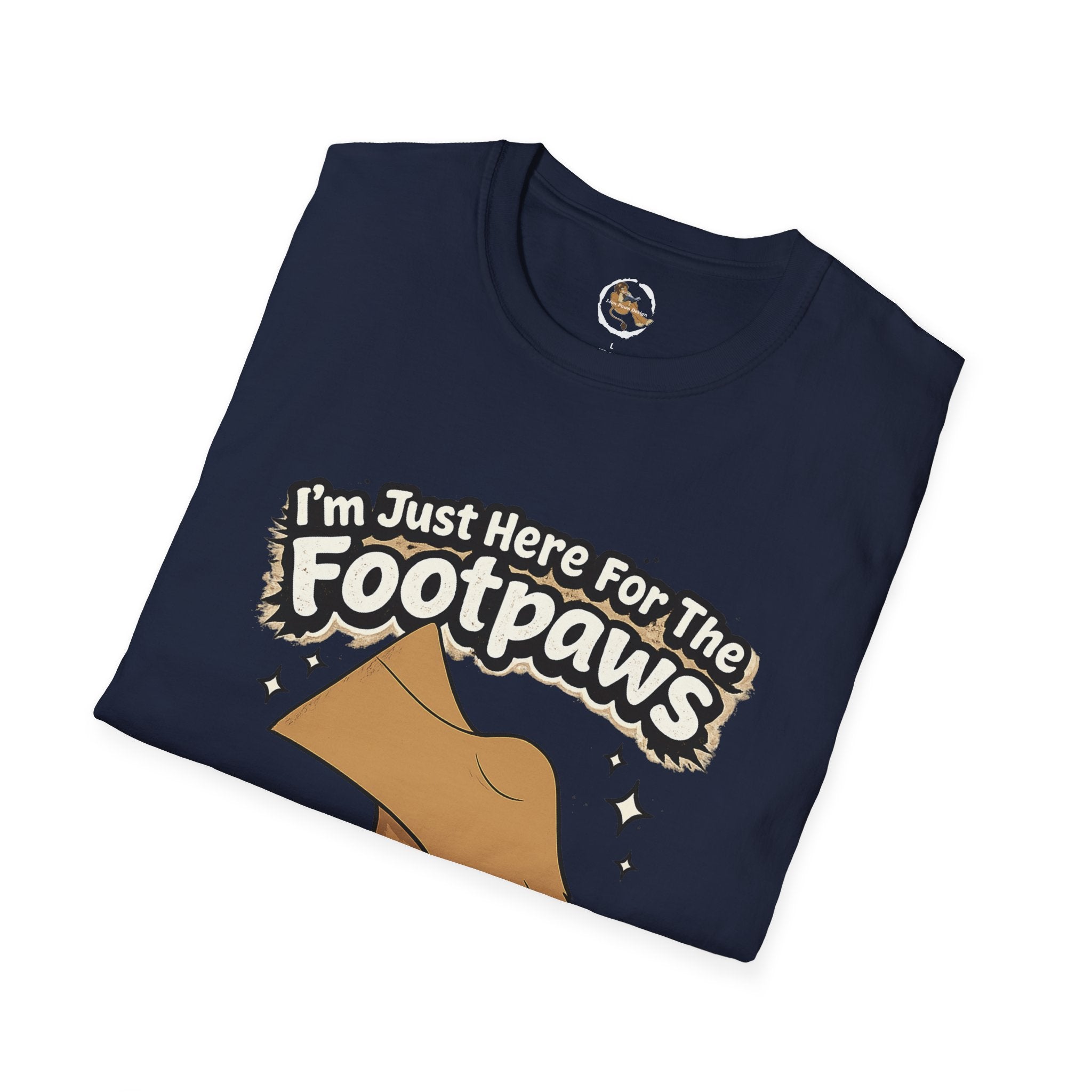 Im Just Here For The Footpaws T-Shirt | Lion Paw Illustration, Graphic Tee